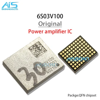  2 Adet / grup Orijinal 6S03V100 güç amplifikatörü IC 6s03 v100 Sinyal Güç Kaynağı Modülü Çip PA IC